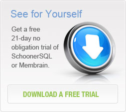 Get a free 21-day no obligation trial of SchoonerSQL or Membrain